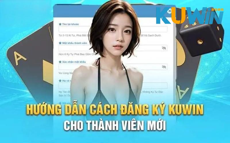 Hướng dẫn đăng ký Kuwin trên điện thoại và máy tính