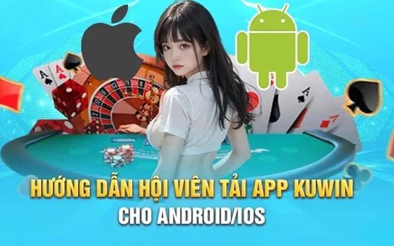 Hướng dẫn tải app Kuwin chi tiết các bước để tham gia cá cược mọi lúc